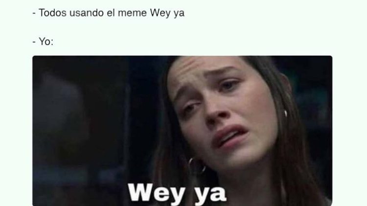 Este es el origen del meme del momento: «wey, ya»
